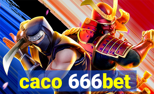 caco 666bet