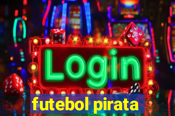 futebol pirata