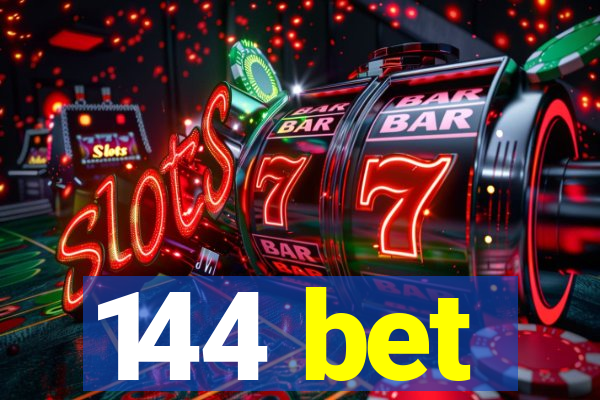 144 bet