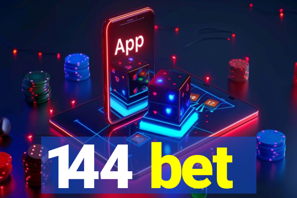 144 bet