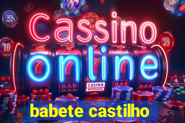 babete castilho