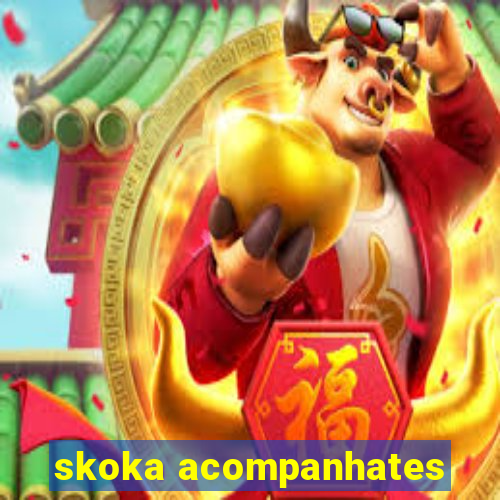 skoka acompanhates