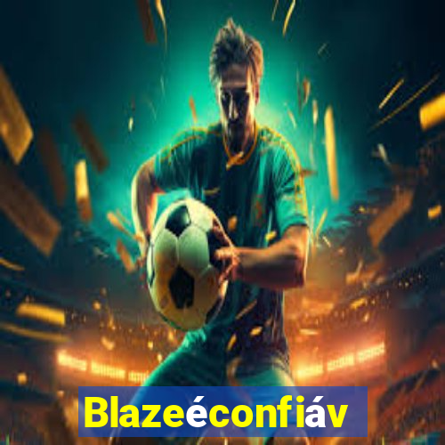 Blazeéconfiável