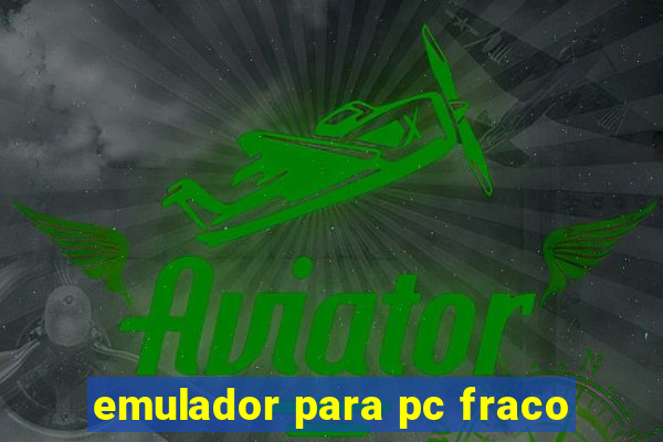 emulador para pc fraco