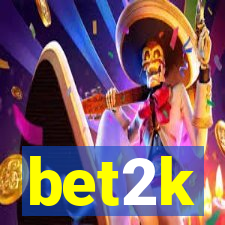 bet2k