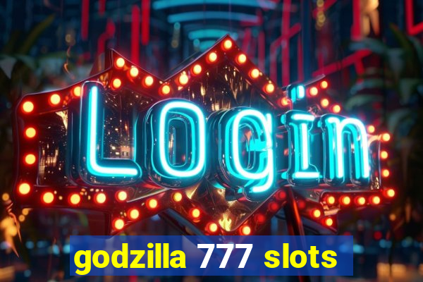 godzilla 777 slots