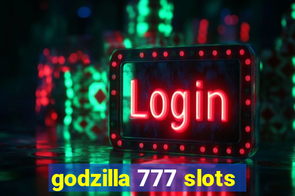 godzilla 777 slots