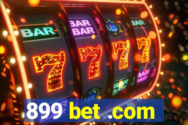 899 bet .com