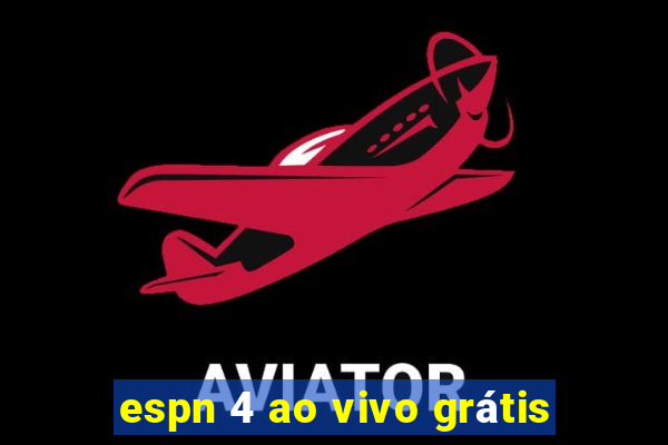 espn 4 ao vivo grátis