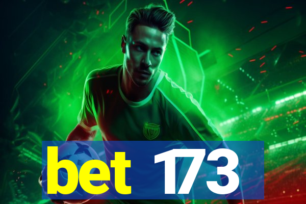 bet 173