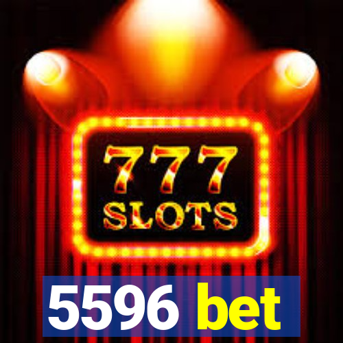 5596 bet