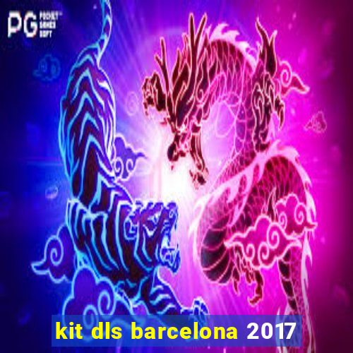 kit dls barcelona 2017