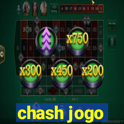 chash jogo