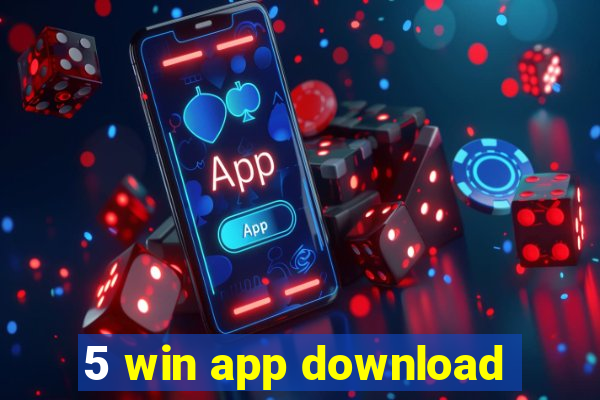 5 win app download