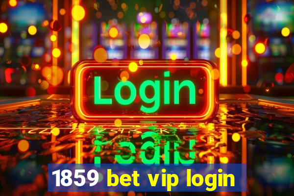 1859 bet vip login