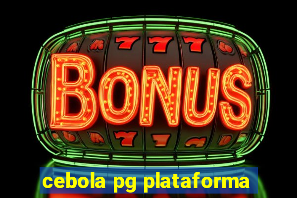 cebola pg plataforma