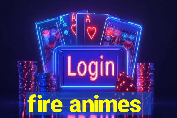 fire animes