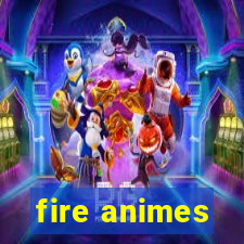 fire animes