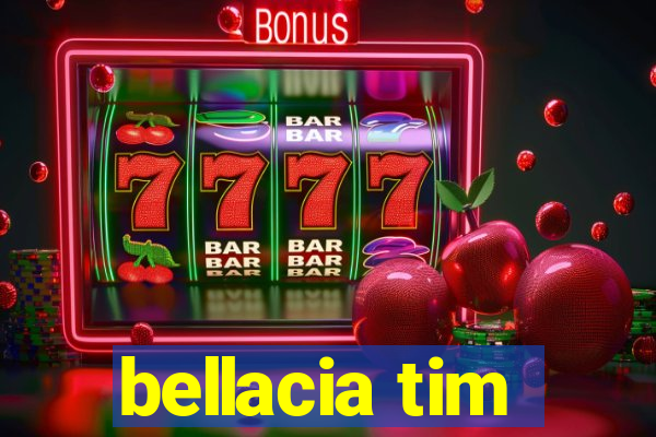 bellacia tim