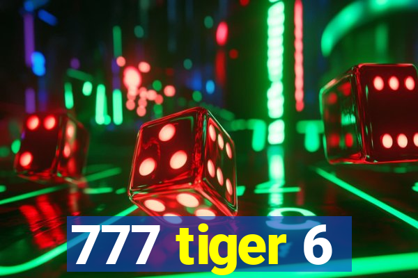 777 tiger 6