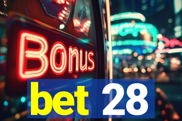 bet 28