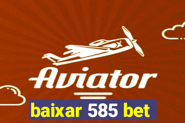 baixar 585 bet