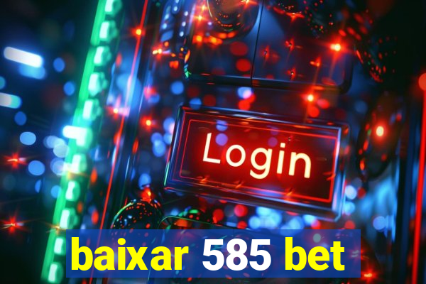 baixar 585 bet