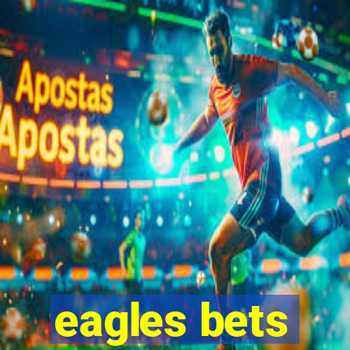 eagles bets