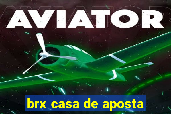 brx casa de aposta