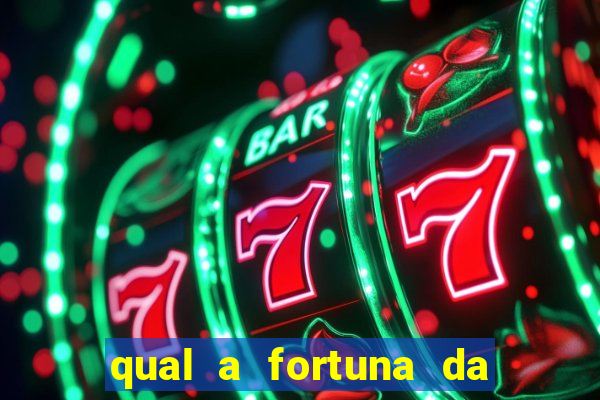 qual a fortuna da família real brasileira