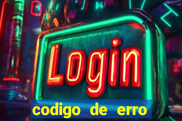 codigo de erro s105 bet365