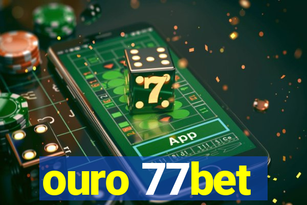 ouro 77bet