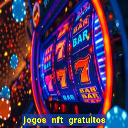 jogos nft gratuitos que pagam