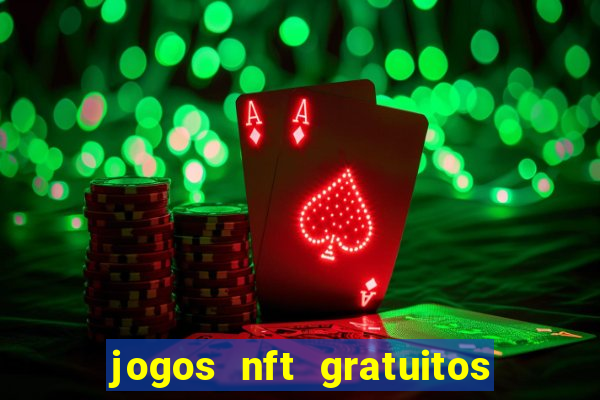 jogos nft gratuitos que pagam