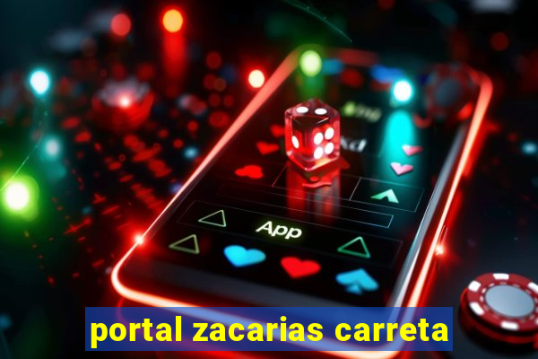 portal zacarias carreta