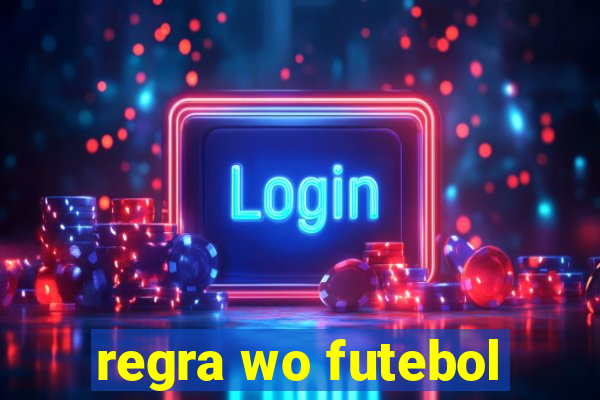 regra wo futebol