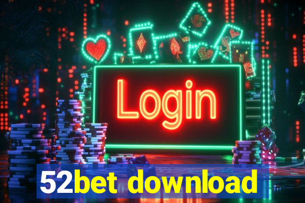 52bet download