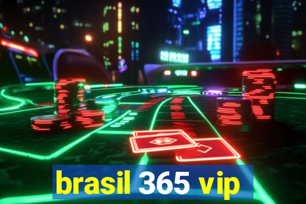 brasil 365 vip