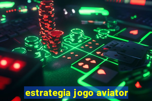 estrategia jogo aviator