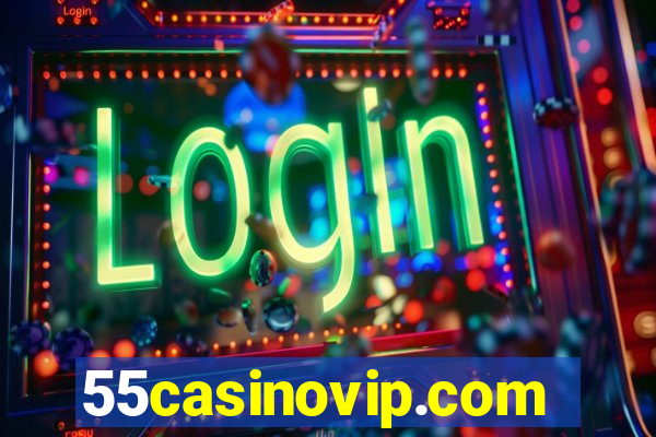 55casinovip.com