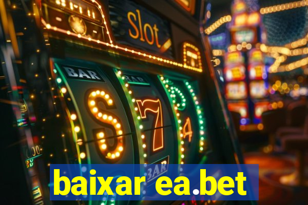 baixar ea.bet