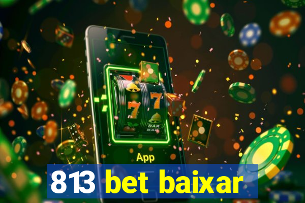 813 bet baixar