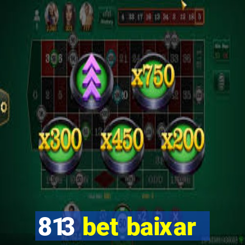 813 bet baixar