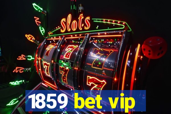 1859 bet vip