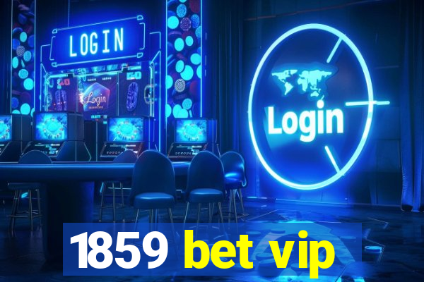 1859 bet vip