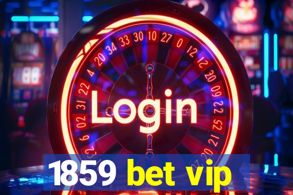 1859 bet vip