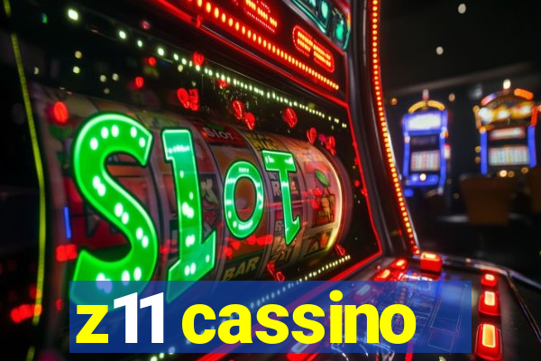 z11 cassino