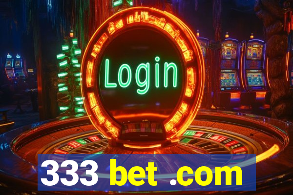 333 bet .com