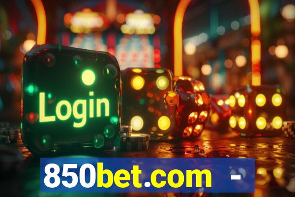 850bet.com - caça-níqueis online cassino