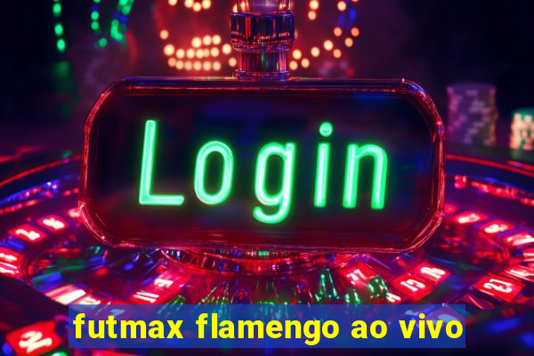 futmax flamengo ao vivo